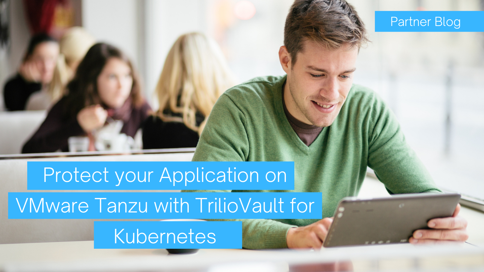 Protect your Application on VMware Tanzu with TrilioVault for Kubernetes