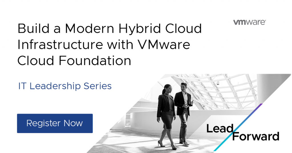 Building a Modern Hybrid Cloud Infrastructure with VMware Cloud Foundation