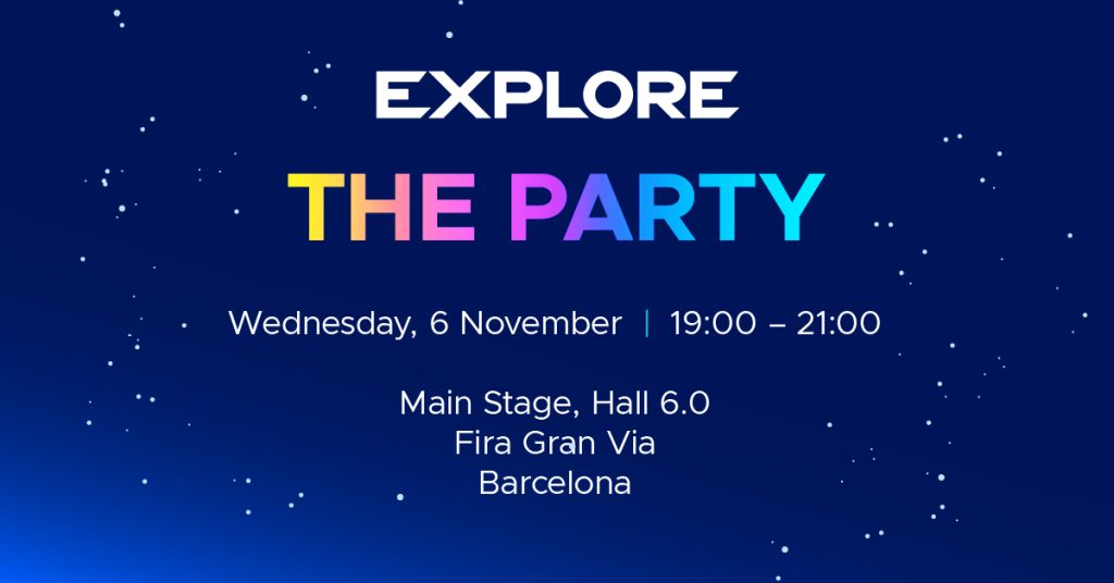 Explore The Party. Wednesday, 6 November. 19:00-21:00. Main Stage, Hall 6.0, Fira Gran Via, Barcelona