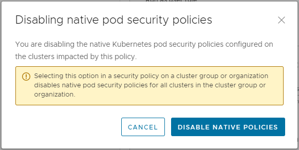 Screenshot showing how to disable native security policies in Tanzu Mission Control
