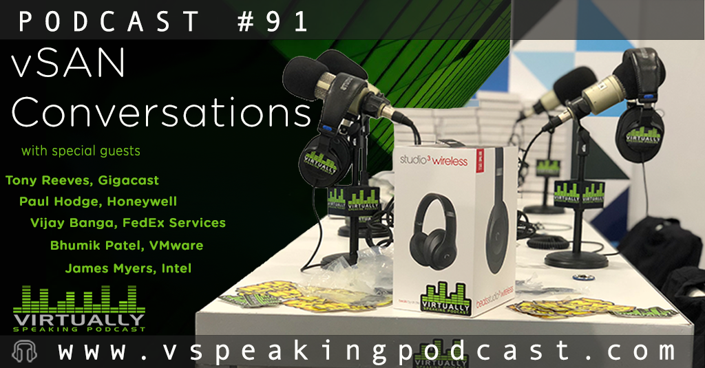 vSpeaking Podcast Episode 91: vSAN Conversations