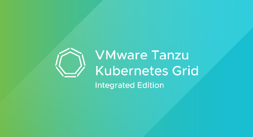VMware Tanzu Kubernetes Grid Integrated: A Year in Review - Tanzu