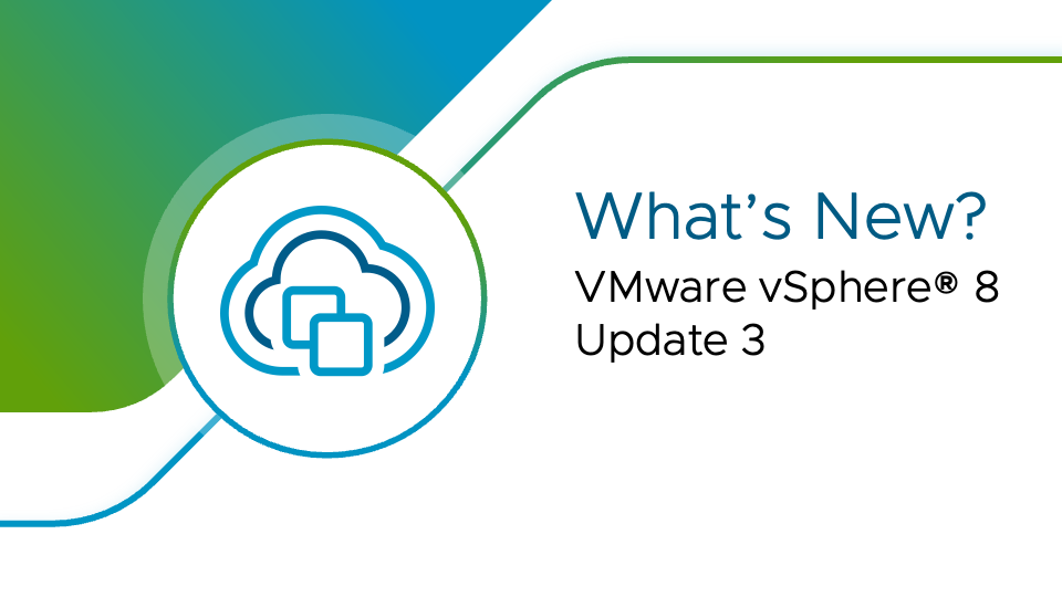 What’s New In VMware VSphere 8 Update 3? - VMware Cloud Foundation (VCF ...