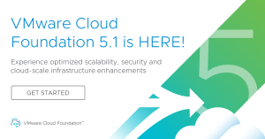 VMware VCF 5.1 is HERE!