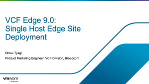 VCF Edge 9.0: Single Host Edge Site Deployment