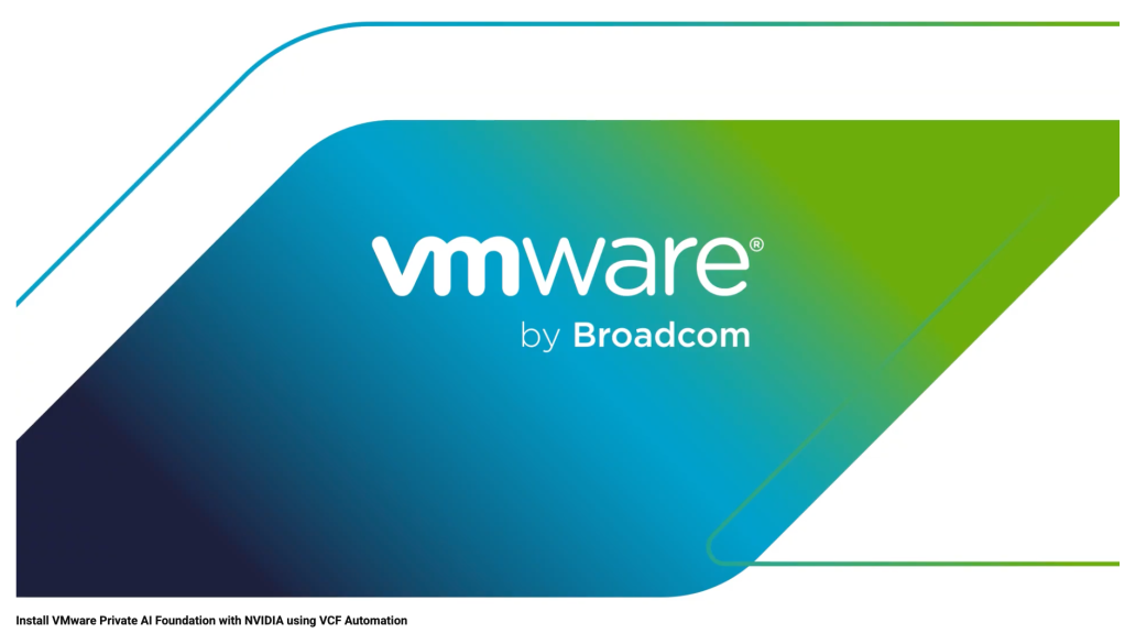 VMware Private AI Foundation with NVIDIA Quickstart