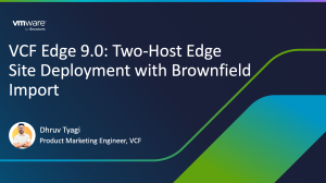Dhruv Tyagi - Two Host Edge Site Deployment