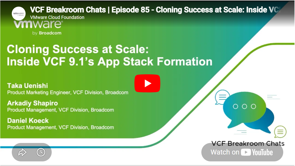 Vcf 9 Stack VCF Breakroom Chats Episode 85 – Cloning Success at Scale: Inside VCF 9 ...