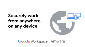 VMware Workspace ONE and Google Workspace partnership