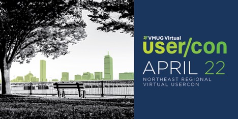 Northeast VMUG Virtual UserCon – April 22, 2021