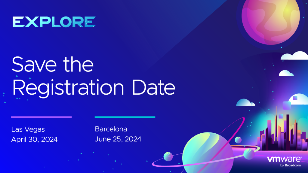 Save the Date for VMware Explore 2024 VMware Explore Blog