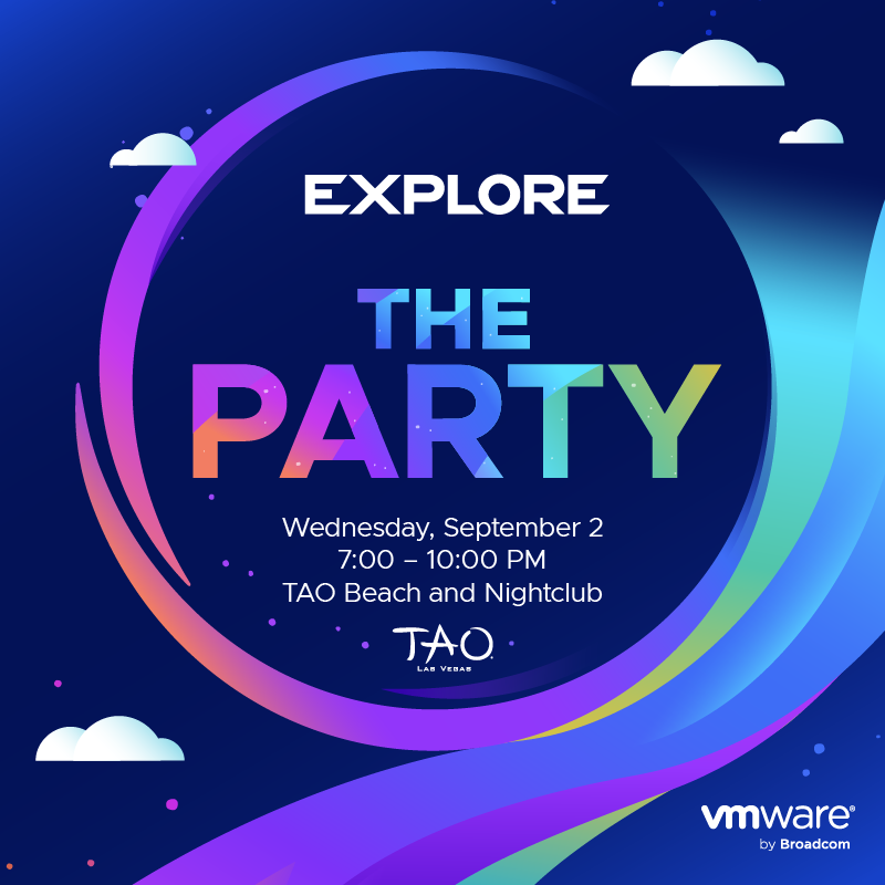 The Party at VMware Explore in 2026 in Las Vegas | Wednesday, September 2 7:00 – 10:00 PM | TAO Beach and Nightclub | Las Vegas, Nevada