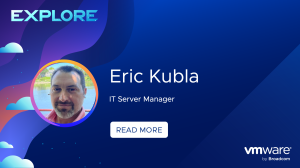 Explore. Eric Kubla, IT Server Manager, READ MORE
