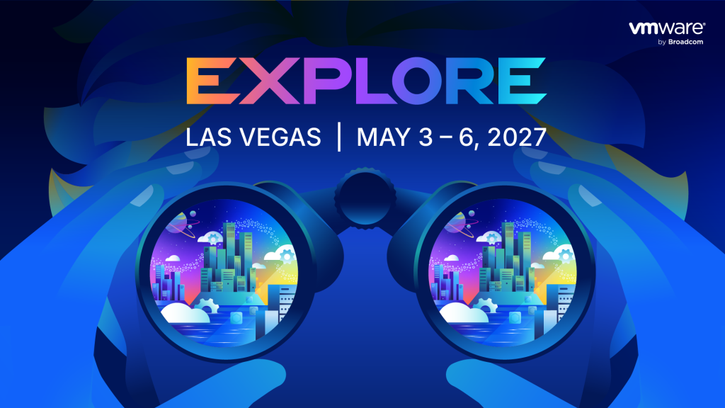 VMware Explore 2027 in Las Vegas | May 3 – 6, 2027 Resorts World Las Vegas