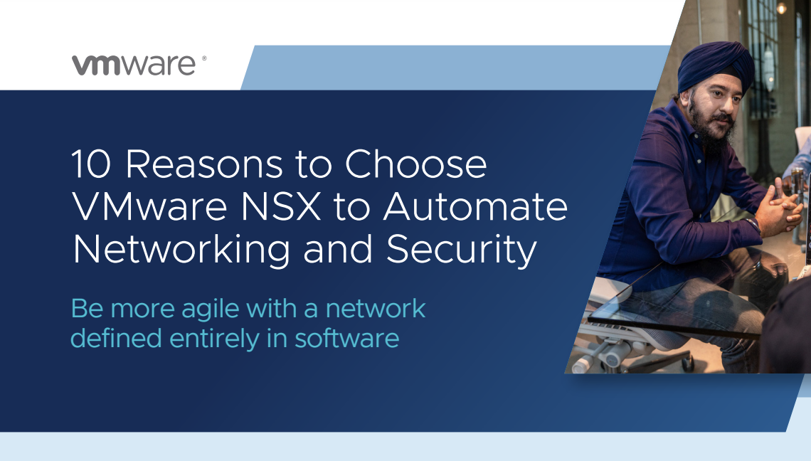 10 Reasons Why Customers Choose VMware NSX To Automate Networking And ...