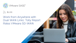 Work from Anywhere with Dual WAN Links: Tolly Report Rates VMware SD-WAN