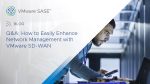  Q&A: How to Easily Enhance Network Management with VMware SD-WAN