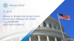 Ready to Modernize Government Networks? VMware SD-WAN has FedRAMP High Authorization
