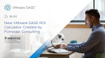 VMware SASE ROI Calculator Created by Forrester Consulting