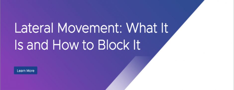 Lateral Movement: What It Is and How to Block It 