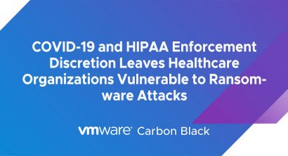 COVID-19 and HIPAA Enforcement Discretion Leaves Healthcare Organizations Vulnerable to Ransomware Attacks