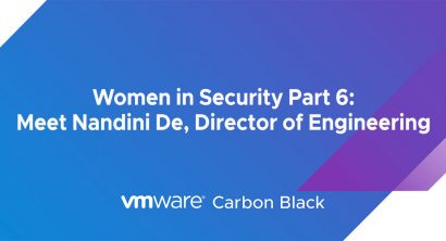 Women in Security Part 6: Meet Nandini De, Director of Engineering