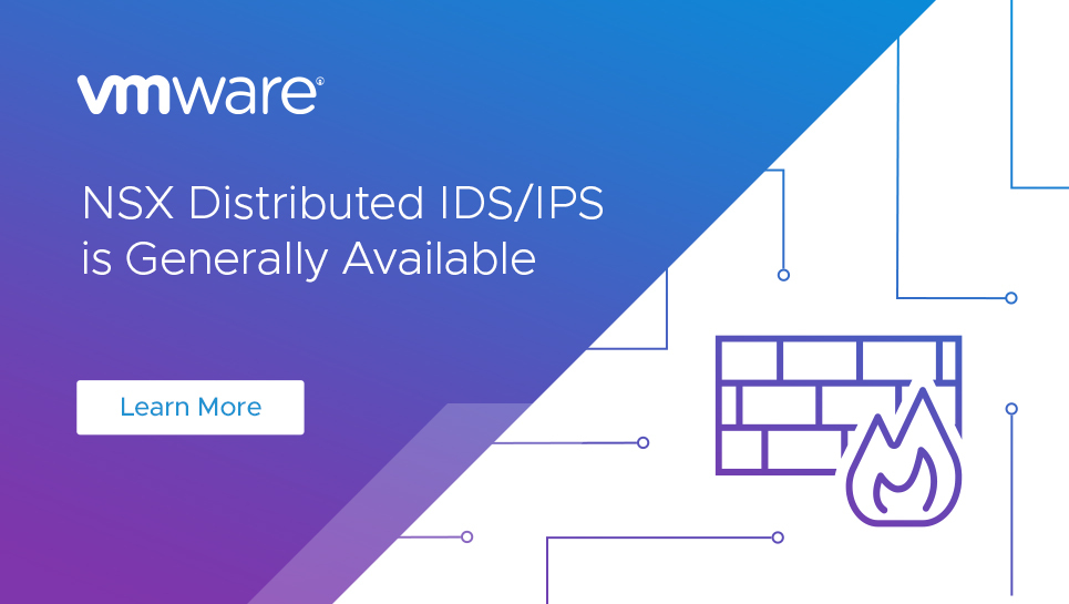 ネットワークセキュリティ NSX Distributed IDS/IPS is Generally Available
