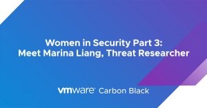 Women in Security Part 3: Meet Marina Liang, Threat Researcher
