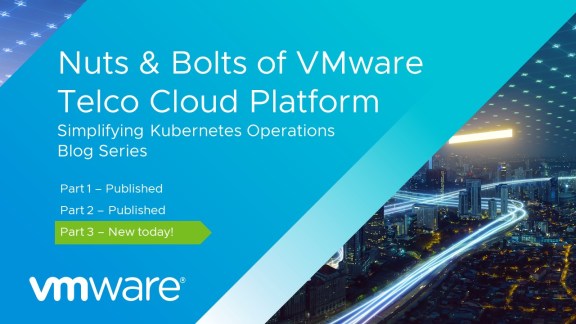 Watch Full VMware Telco Cloud Platform 5G Demo - Simplifying CNF Operations with Automation