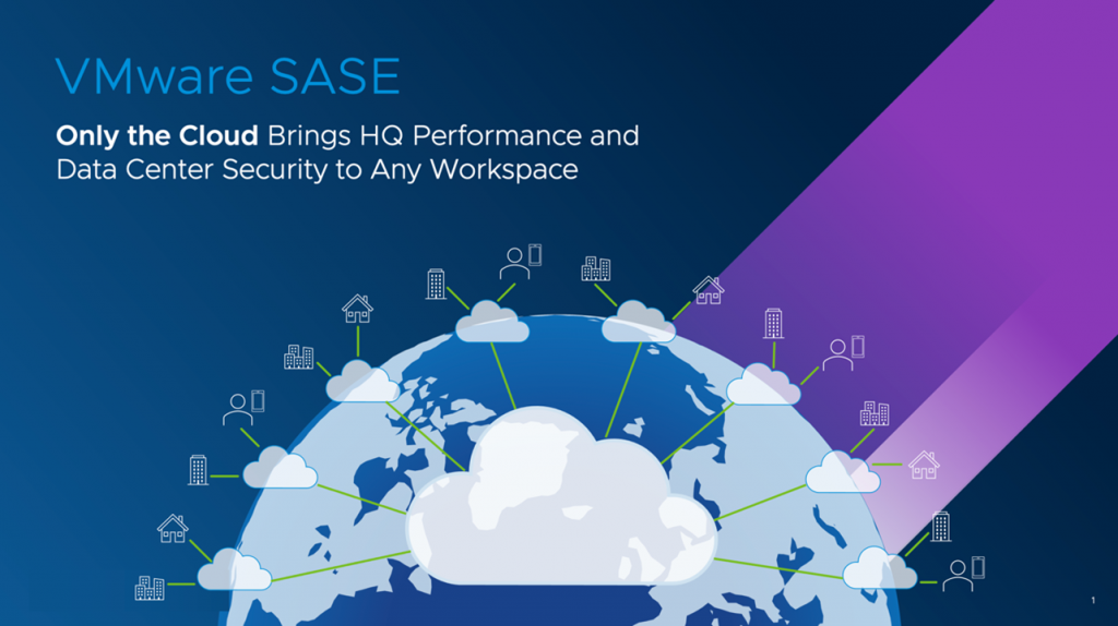 VMware SASE: Only the cloud brings HQ performance and data center security to any workspace. 