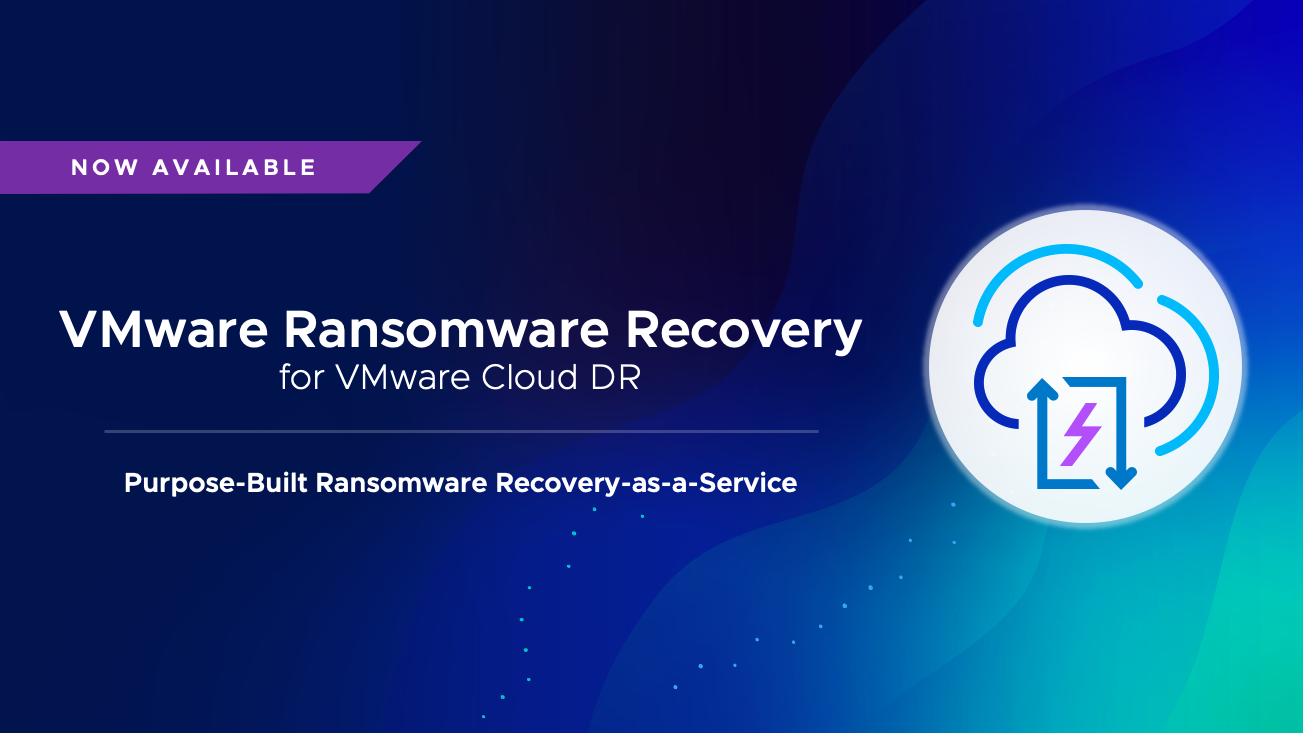 Announcing General Availability Of VMware Ransomware Recovery - Virtual ...