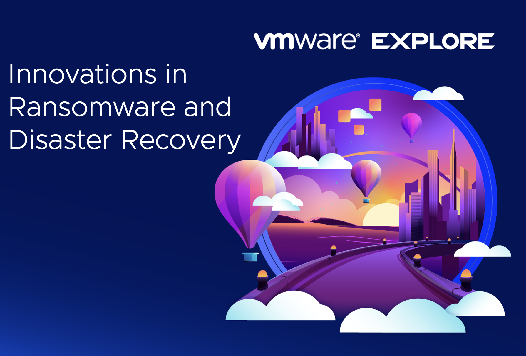 VMware Explore 2023 Innovations in Ransomware and Disaster Recovery