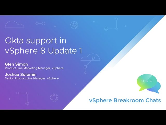 Learn about Okta Support on vSphere 8 Update 1 | Breakroom Chats ...