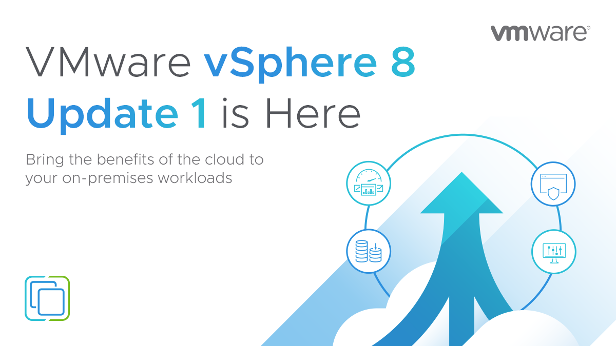 vSphere 8 Update 1 Achieves Initial Availability - VMware vSphere Blog