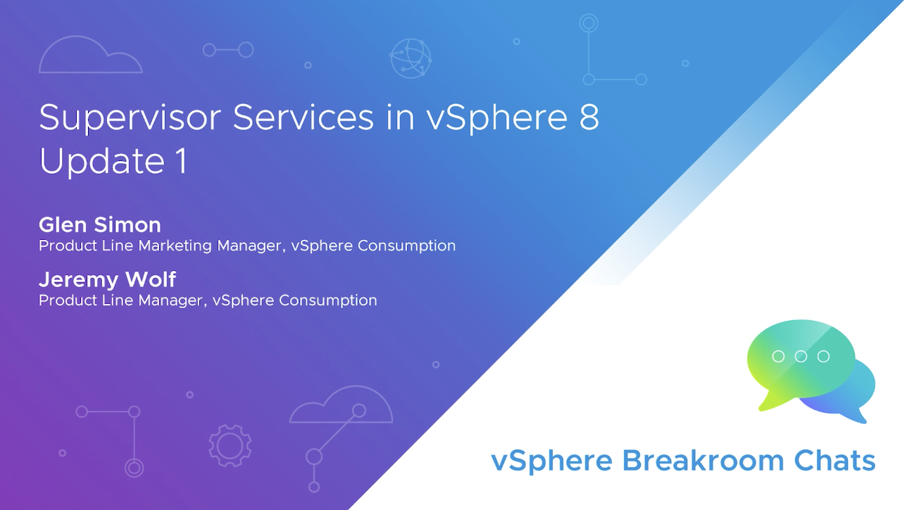 Supervisor Services With VSphere 8 Update 1 | Breakroom Chats Episode ...