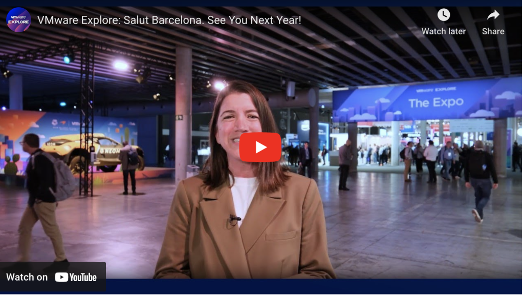 VMware Explore: Salut Barcelona. See You Next Year!