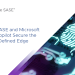 VMware SASE and Microsoft Security Copilot Secure the Software-Defined Edge