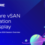 VMware vSAN Innovation on Display at VMware Explore Las Vegas 2024