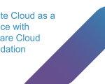 Delivering Private Cloud as a Service with VMware Cloud Foundation