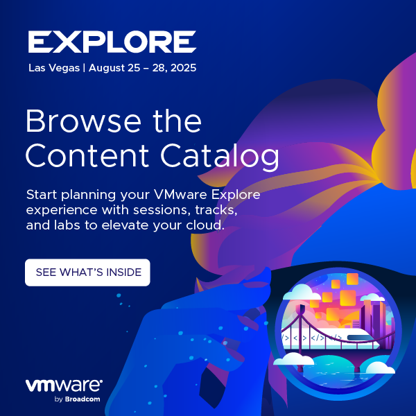 VMware Explore in Las Vegas | August 25 - 28, 2025. Browse the content catalog. Start planning your VMware Explore experience with sessions, tracks, and labs to elevate your cloud. See What's Inside
