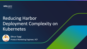 Reducing Harbor Deployment Complexity on Kubernetes