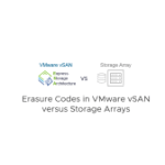Erasure Codes in VMware vSAN versus Storage Arrays ECvSANvsArrays-FI.png