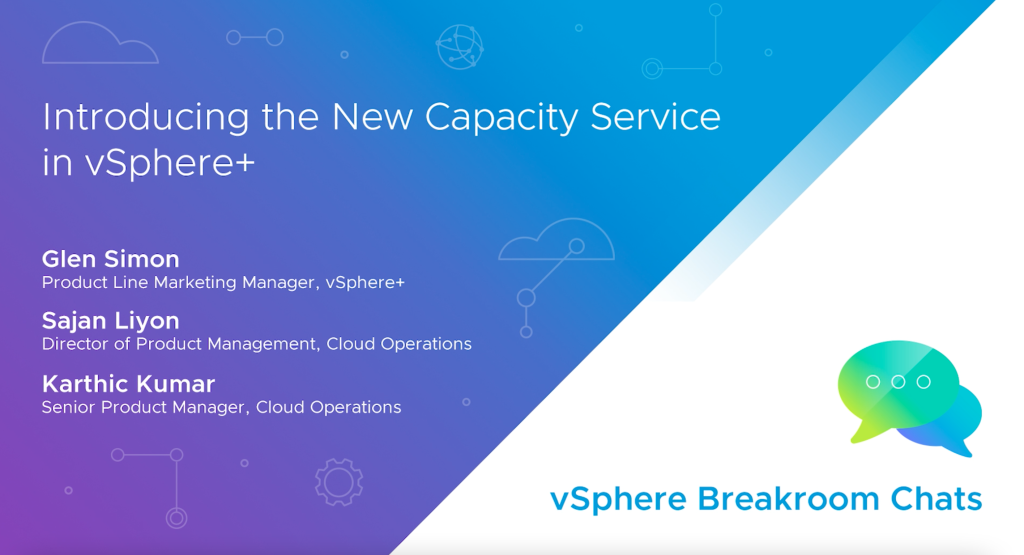 Introducing the New Capacity Service in vSphere+ | Breakroom Chats ...