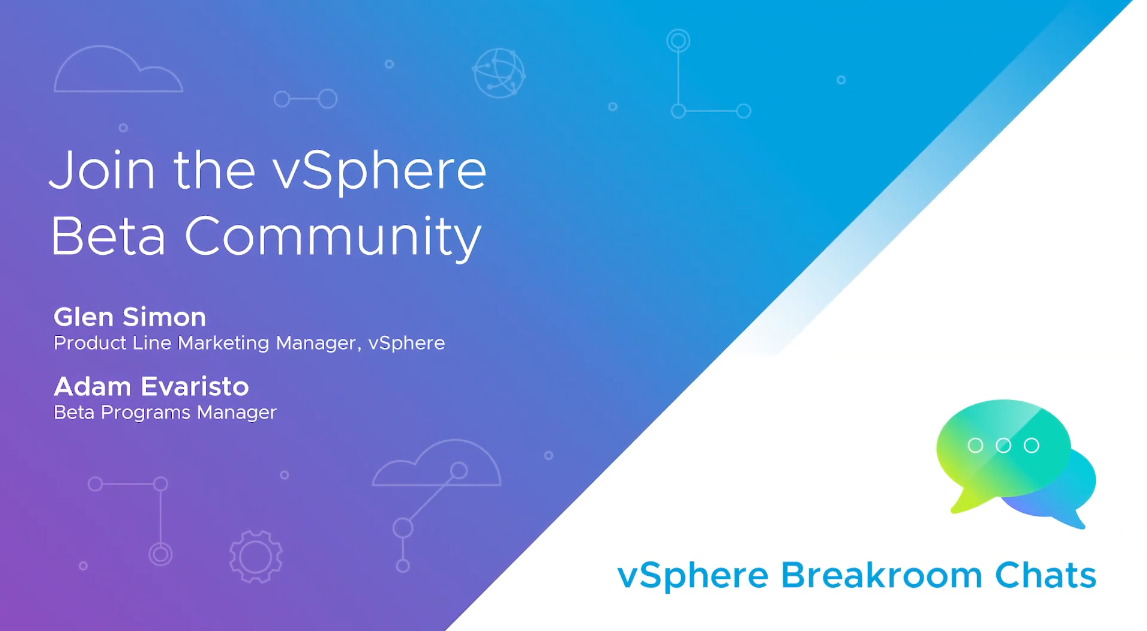 Join the vSphere Beta Community | Breakroom Chats Episode 24