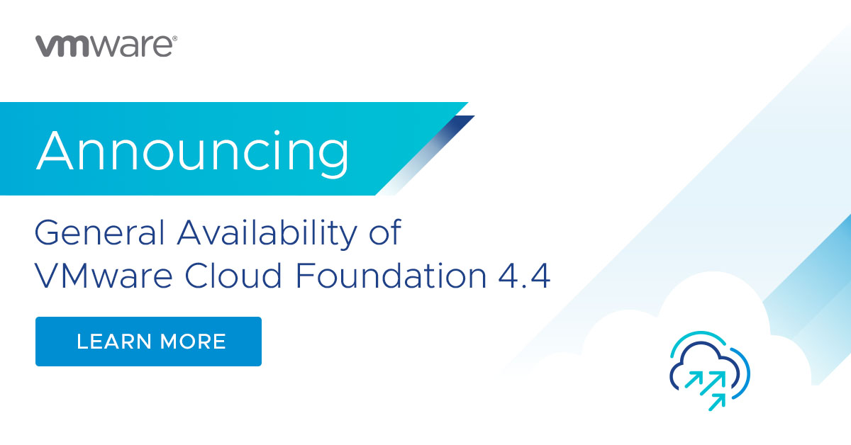 Announcing General Availability of VMware Cloud Foundation 4.4